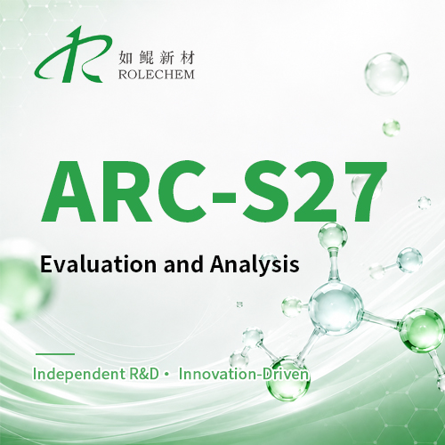 Performance Evaluation and Analysis of Rolechem's New ARC-S27 DTD Derivative Series